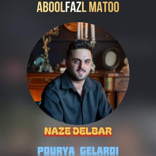 دانلود آهنگ نازه دلبر با صدای ابوالفضل متو